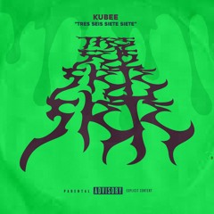 MILOB - KUBEE (PROD. YUSHXN) - TRES SEIS SIETE SIETE