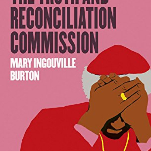 FREE EPUB 🖌️ The Truth and Reconciliation Commission (Ohio Short Histories of Africa