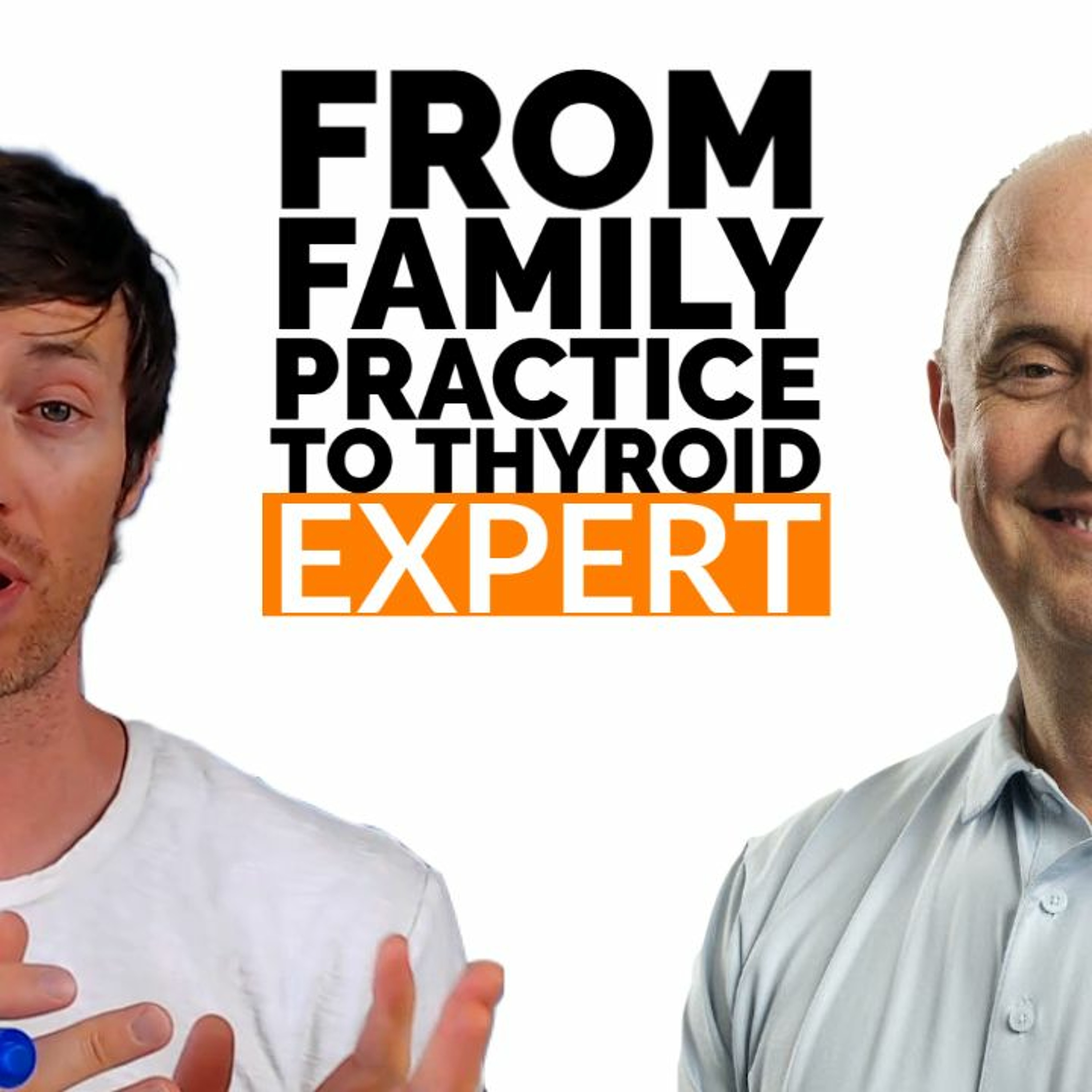 From Conventional Doc to Thyroid & Hormone Specialist | Dr. Westin Childs & Jeff Whelchel MD