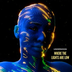 UNDERMOON - Where the Lights Are Low