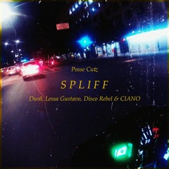 Posse Cutz - Spliff 🔮 (feat. Duvô, Lessa Gustavo & Disco Rebel) [prod. CIANO]