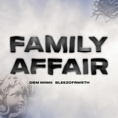 Bleezofrm5th X OBM MiiMii - Family Affair (prod. Melodiq)