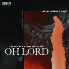 Julian Jordan & Daijo - Oh Lord (The Hardrick & Dona Tello Remix)