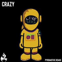 GNARLS BARKLEY- CRAZY (PYROMOTIVE REMIX)
