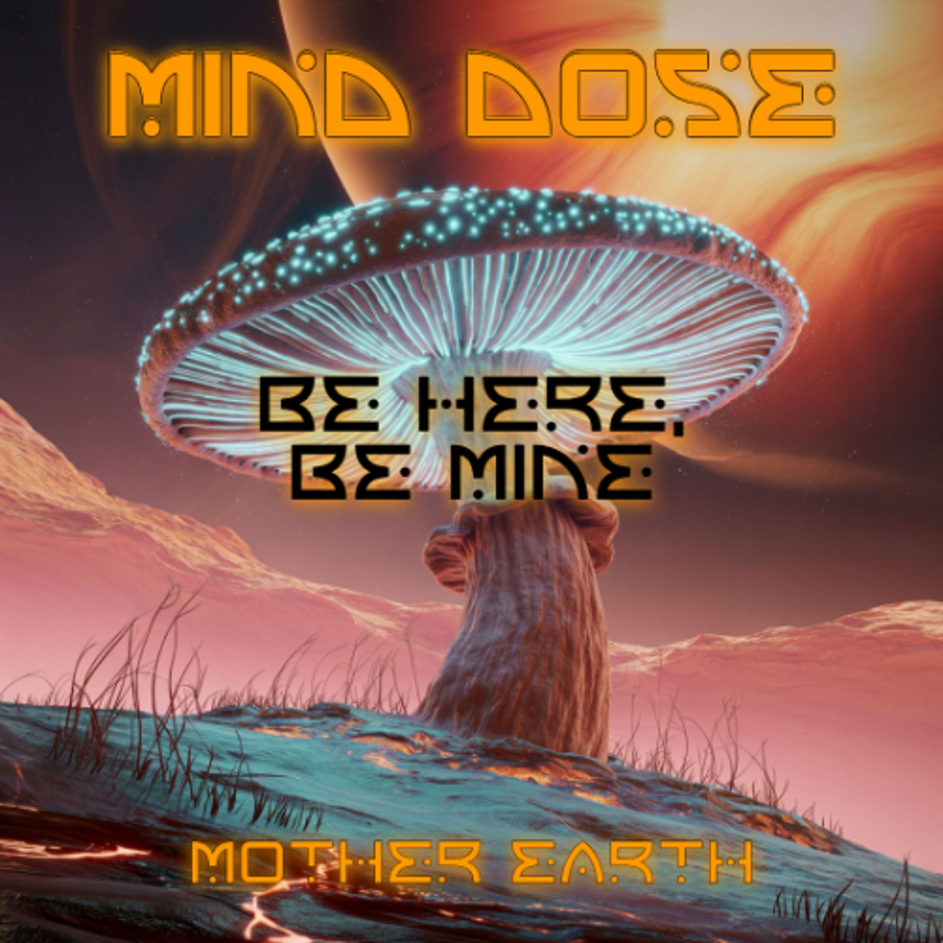 Mind Dose - Be here, Be mine episode artwork