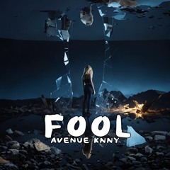 Avenue & KNNY - Fool (Radio Edit)