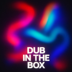 Dub In The Box