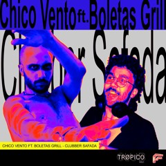 Chico Vento ft. Boletas Grill - Clubber Safada