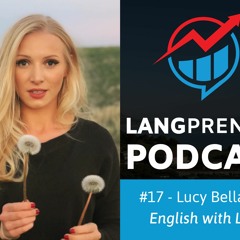 17. Building a Massive YouTube Channel with 3.5+ Million subs with Lucy from ‘English with Lucy’
