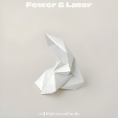 dj légères - fewer&later