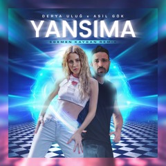 Derya Uluğ & Asil Gök - Yansıma (Egemen Kaygan Remix)