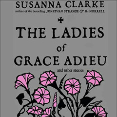 FREE EPUB 📋 The Ladies of Grace Adieu and Other Stories by  Susanna Clarke,Simon Pre