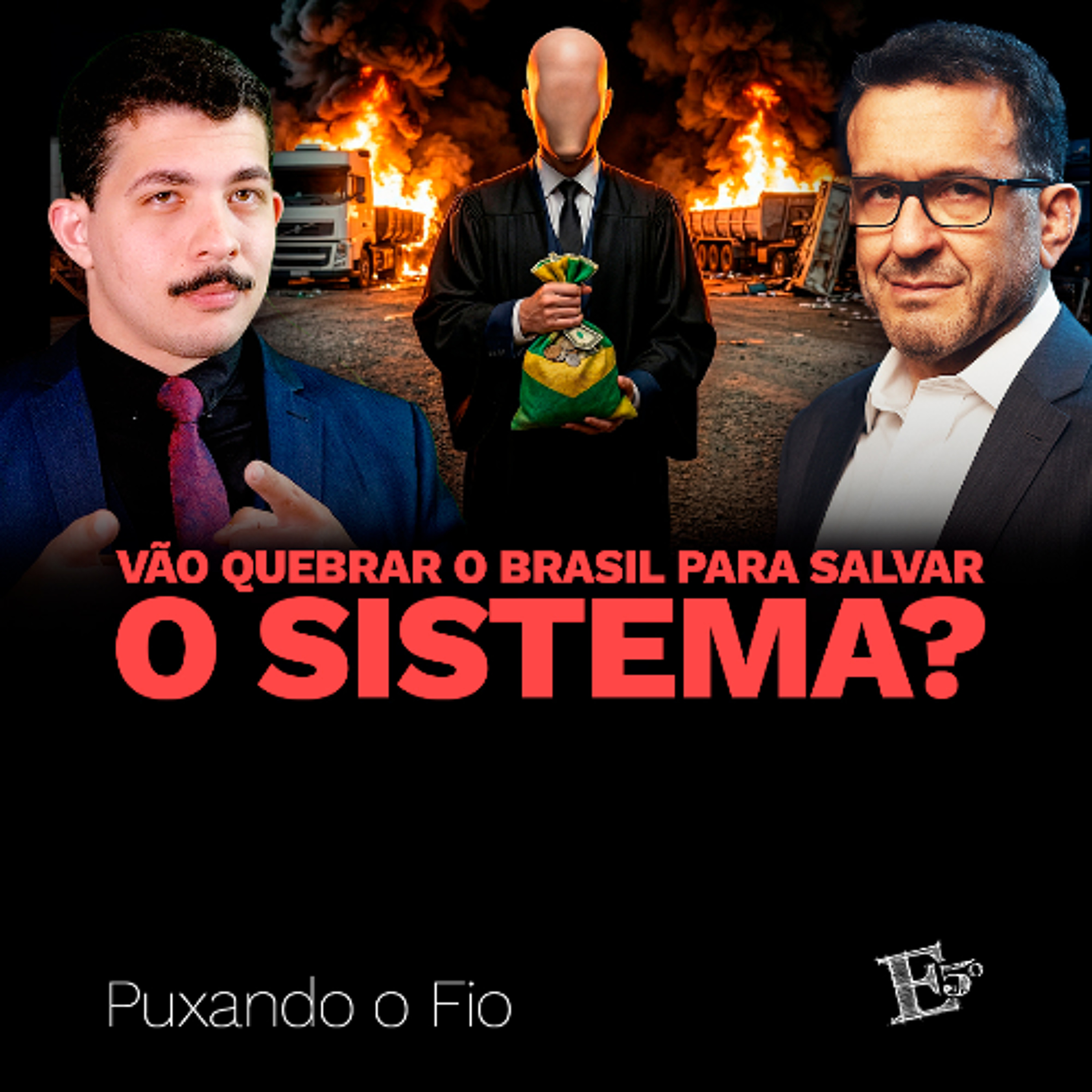 Vão Quebrar o Brasil para Salvar o SISTEMA? | PUXANDO O FIO [AO VIVO] episode artwork