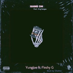YungJoe_feat_Fleshy_G_ Game On