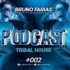 DJ BRUNO FARIAS #PODCAST 002. /2K20/