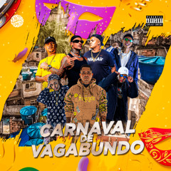 Carnaval de Vagabundo (feat. PK Delas, MC Menor SG & Yndjão)