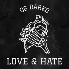 OG DARKO - Love Hate (FREESTYLE)