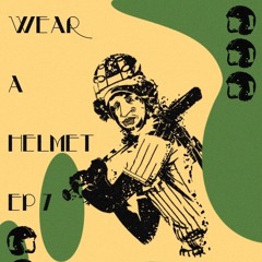 Wear a Helmet ep 7