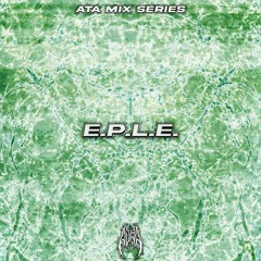 ATA Mix Series 028: E.P.L.E.