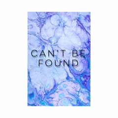 Can't Be Found (Feat. Prod. By ASH)