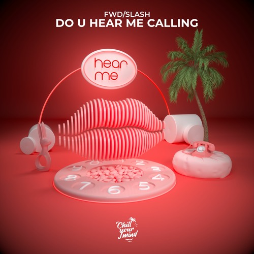 fwd/slash - Do U Hear Me Calling