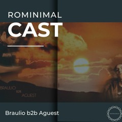 RominimalCast016: Braulio b2b Aguest