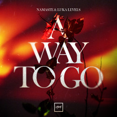 Namaste & Luka Levels - A Way To Go [Be Yourself Music]
