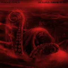 Plague Punch - Octopus (Drink It Up)