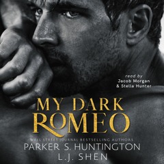 My Dark Romeo by L.J. Shen & Parker S. Huntington, Narrated by Jacob Morgan & Stella Hunter