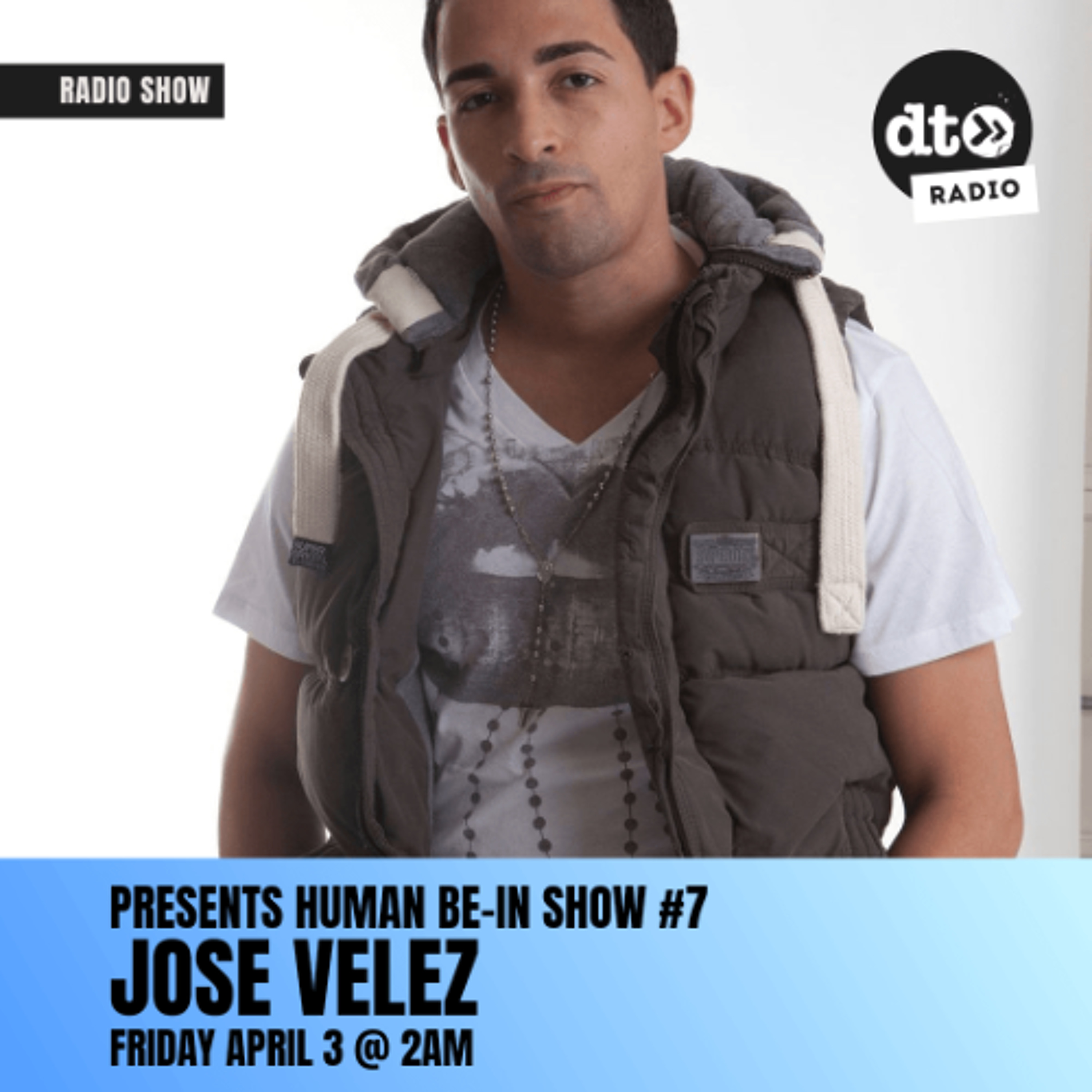 Jose Velez presents Human Be-In RadioShow #7