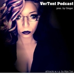 VerTont Podcast by Ginger(Tribut to Atze Ton)