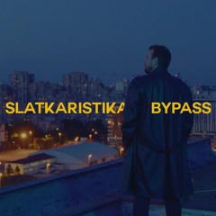 Slatkaristika - Bypass (DJ Tsani Extended Edit)
