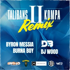 Talibans II (Byron Messia & Burna Boy Kompa Remix)