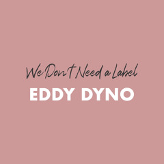 We Don't Need a Label
