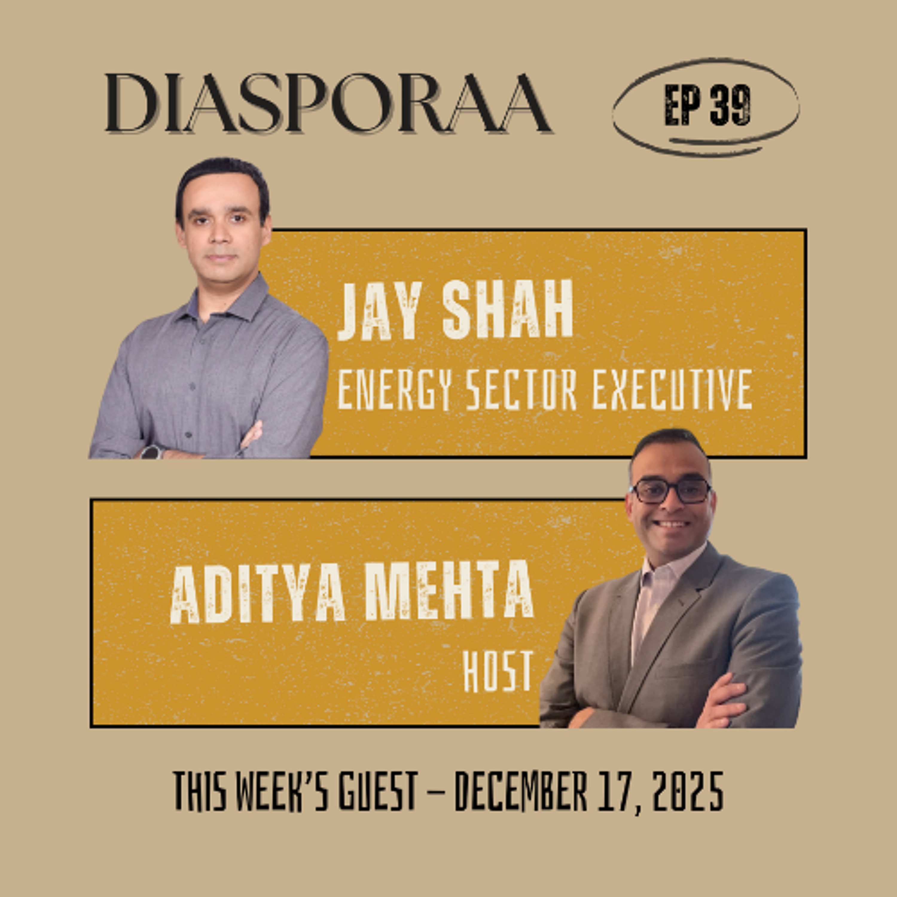 Diasporaa 12-17-25 Powering Change: Jay Shah’s Immigration Story
