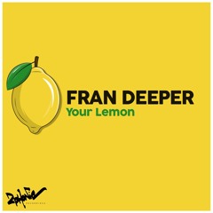 Fran Deeper - Your Lemon (Original Mix) [2Phonic Recordings]