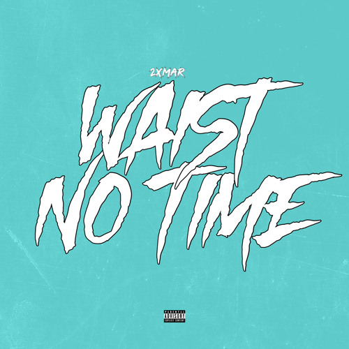 Waist No Time - @its2xmar