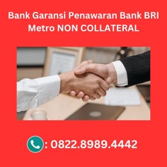 Bank Garansi Penawaran Bank BRI Metro NON COLLATERAL, 082289894442