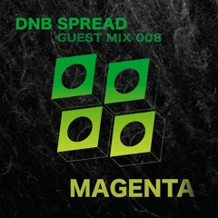 DNB Spread 12K Guest Mix : Magenta