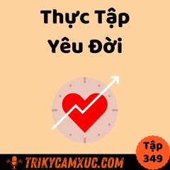 Tập 349: Thực Tập Yêu Đời