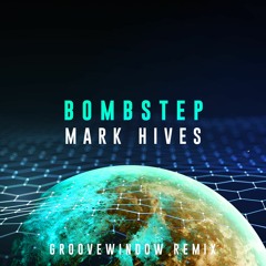 Bombstep (groovewindow Remix)