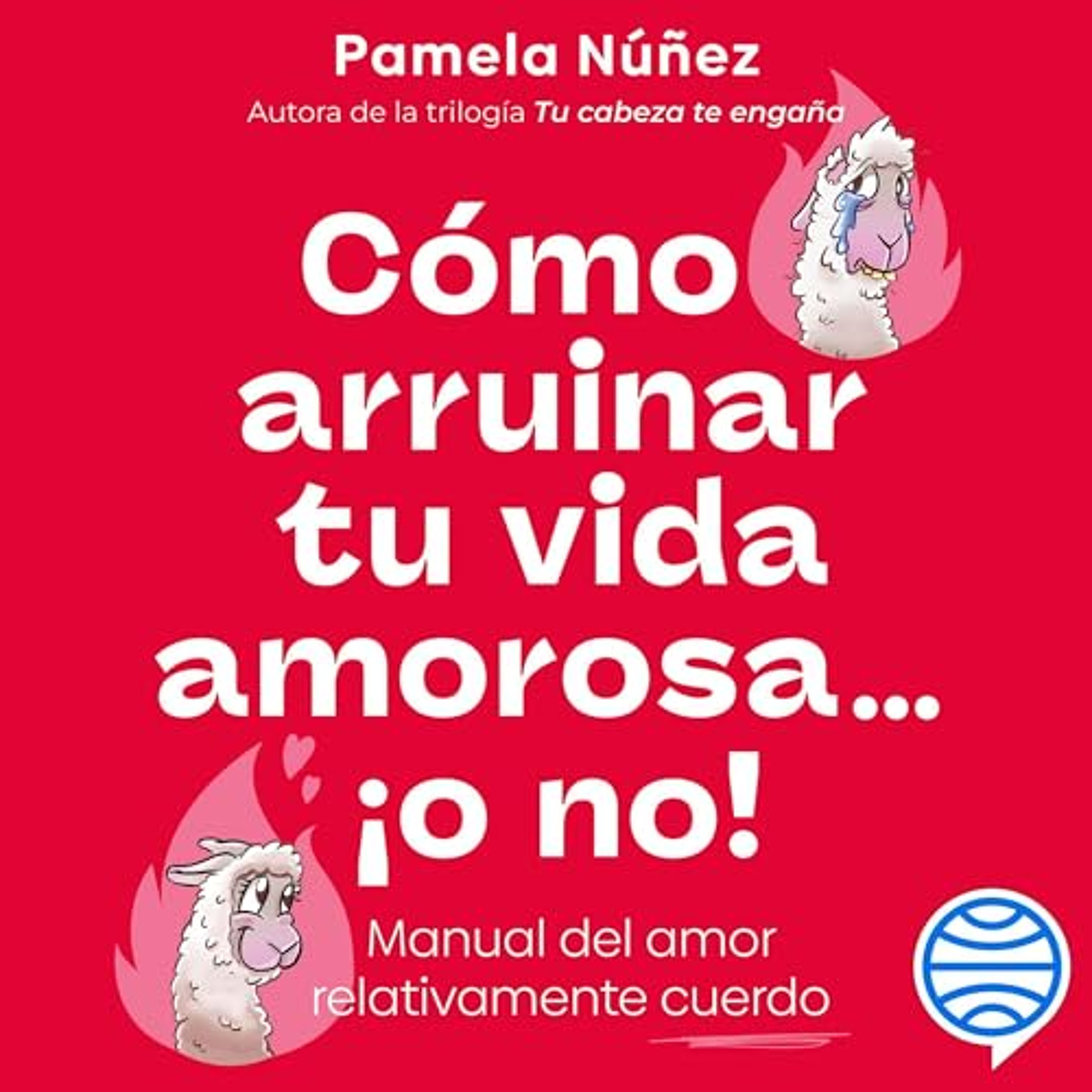 Cómo arruinar tu vida amorosa ¡o no! (Audiolibro) | Prueba Gratis