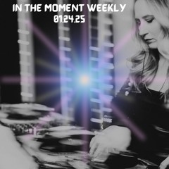 In the moment weekly 01.24.25 - Deep Progressive House Mix