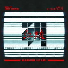 Bloodline 血統 2091 (feat. Aural Vampire)