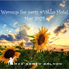Warm Up for Party @Vakko Hotel - May 2024