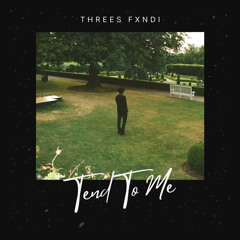 Tend To Me