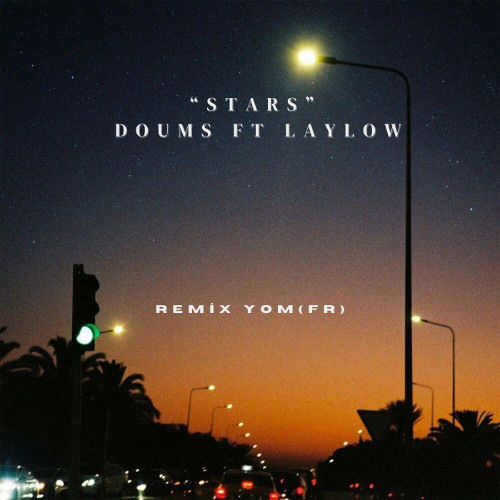 [FREE] "Stars" Doums Feat LayLow, Remix  Afro House Yom(FR)