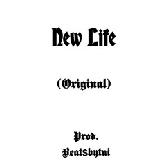 New Life ( Øriginal ) Prod. Beatsbytui