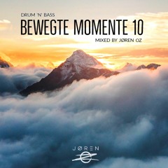 [Drum 'n' Bass] Bewegte Momente 10 Mixed by JØREN OZ