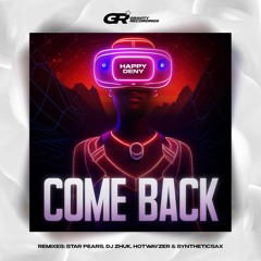Happy Deny - Come Back (Hotwayzer & Syntheticsax Remix)